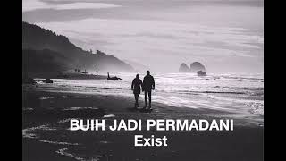 Exist - BUIH JADI PERMADANI (Lirik)