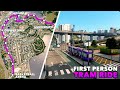 First-Person Tram Ride through the whole city | Cities: Skylines | Dream Bay