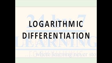 Logarithmic Differentiation I Continuity and Differentiability I Grade 12 I Math I 24by7learning.com