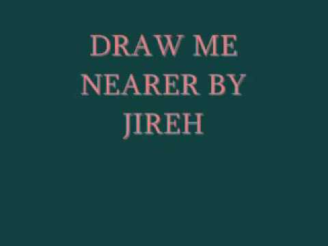 Jireh - Draw Me Nearer