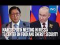 Marcos-Putin meeting in Russia to center on food and energy security