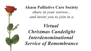 Akasu Palliative Care Virtual Christmas Candlelight Service of Remembrance 2021
