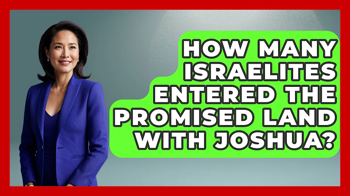 How Many Israelites Entered The Promised Land With Joshua? - Jewish Teachings For All