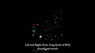 Left and Right (slowed and reverb) | Charlie Puth feat Jung Kook of BTS