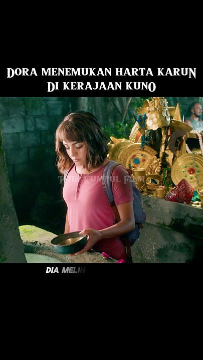 Dora menemukan Harta Karun Kerajaan Kuno #alurceritafilm #film