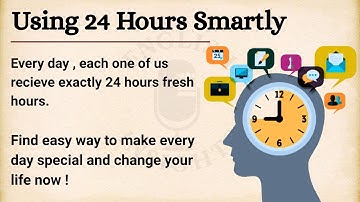 EN 💡 Using 24 Hours Smartly ? 📖 Graded Reader | Improve Your English Fluency | 🎧 English Listening 