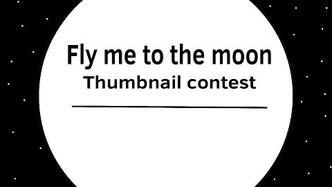 Fly me to the moon MAP |Thumbnail contest| Watch the whole video!