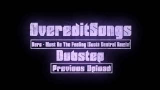 Nero - Must Be The Feeling (South Central Remix) @OvereditSongs