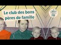 Le club des bons pres de famille