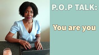 P.O.P talk:You are you