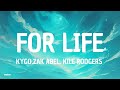Kygo - For Life (Lyrics) ft. Zak Abel, Nile Rodgers