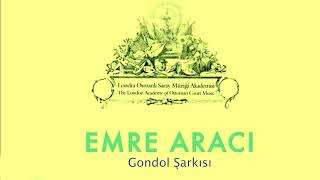 Emre Aracı - Gondol Şarkısı I Osmanlı Sarayında Avrupa Müziği © 2000 Kalan Müzik