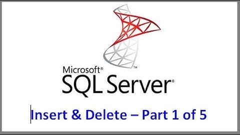 SQL Server -- Inserting and Deleting Records Tutorial   Part 1 of 5 -- SSMS