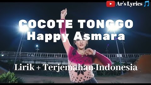 Cocote Tonggo  - Happy asmara (Lirik+terjemahan Indonesia) || Ar