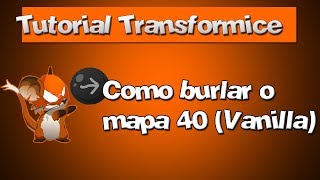 Transformice - Como passar o mapa 40 sem tabuas (Vanilla)
