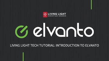 Living Light Tech Tutorial: Introduction to Elvanto