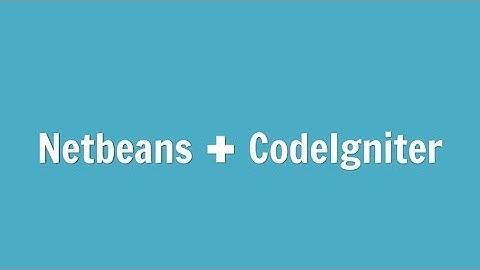 Web Development with Netbeans + CodeIgniter