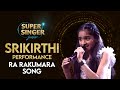 SriKirthi's Ra Rakumara Song Performance | Super Singer Junior | StarMaa