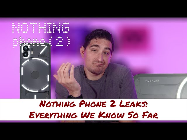 Nothing Phone 2 Leaks-Everything We Know So Far class=