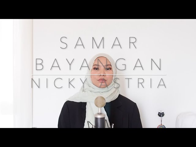 SAMAR BAYANGAN - NICKY ASTRIA (ACOUSTIC COVER BY AINA ABDUL) class=