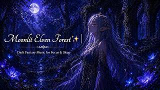 Moonlit Elven Forest ✨ | Dark Fantasy Music for Focus & Sleep (1H) screenshot 2