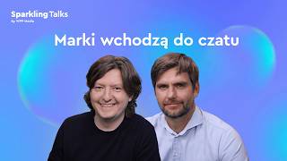Business Messaging: od czego zacząć i po co markom? - Sparkling Talks by WPP Media