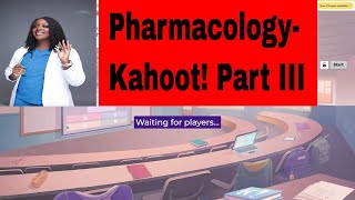 Pharmacology- Kahoot! (Part III)