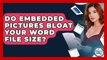 Do Embedded Pictures Bloat Your Word File Size? - Docs and Sheets Pro