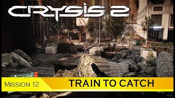 Crysis 2 | Mission 12 TRAIN TO CATCH | Gameplay Walkthrough 4K 60FPS