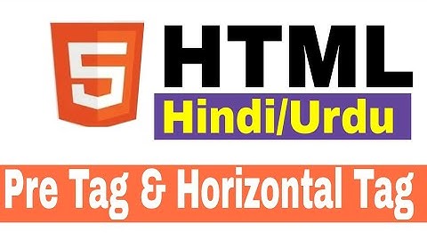 HTML Preformated & Horizonal Rule Tag Tutorial in Hindi Urdu