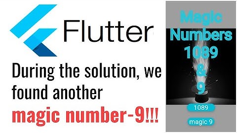 FLUTTER AND MAGIC NUMBERS - 1089 and 9