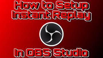 How to Setup Instant Replay in OBS Studio - Your Stream Moderator