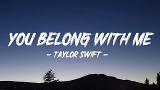 Taylor Swift - You Belong With Me (Lyrics) #youbelongwithme #taylorswift #lyrics #songs
