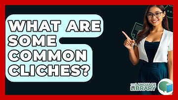 What Are Some Common Cliches? - The Language Library