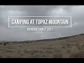 Topaz Mountain Camping Trip