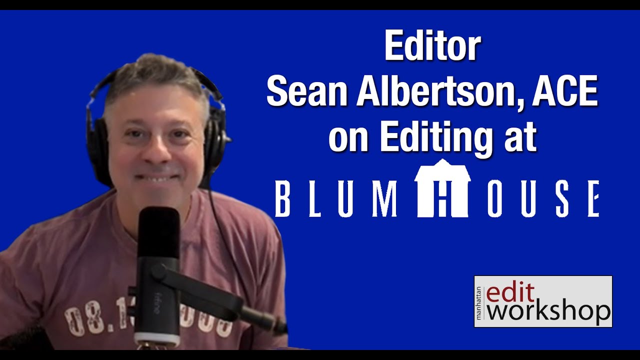 Editor Sean Albertson, ACE, on Editing at Blumhouse