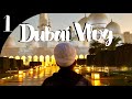 Welcome to Dubai- Dubai Vlog | Episode 1