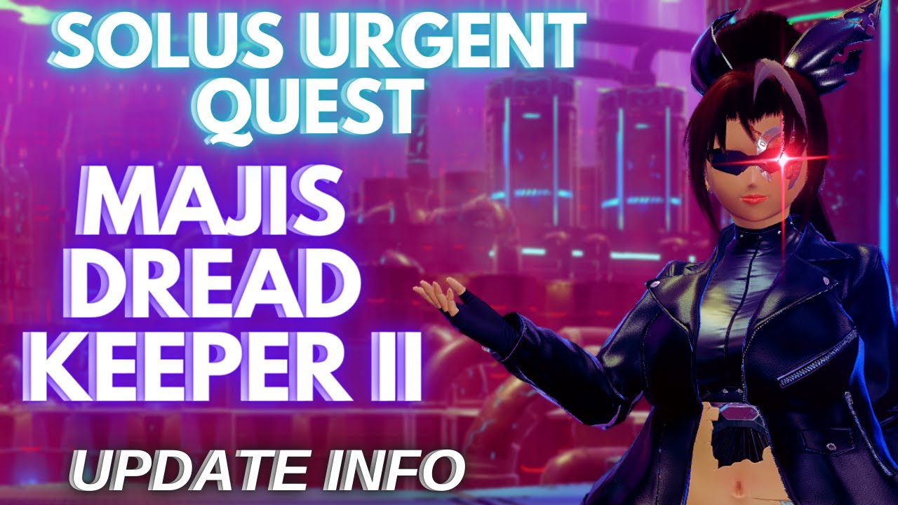 [PSO2 NGS] Majis Dread Keeper II - DFS UQ - Update Info 5-7-2025 - YouTube