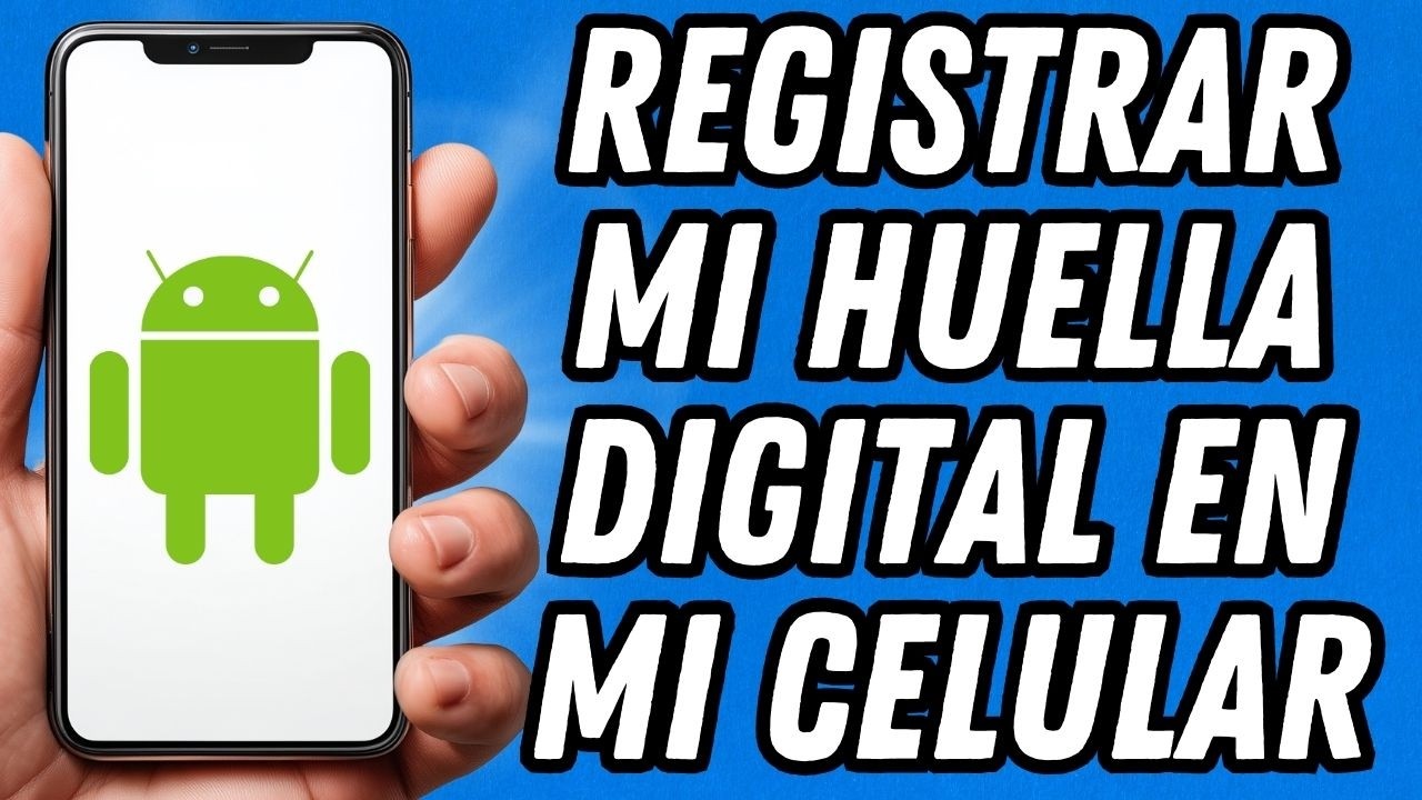Como registrar mi huella digital en mi celular (TUTORIAL COMPLETO ...