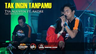 Duet Ter kremes TYA AGUSTIN Ft ANDRE KUMPO | TAK INGIN TANPAMU( Live Music)GANK KUMPO DHEHAN