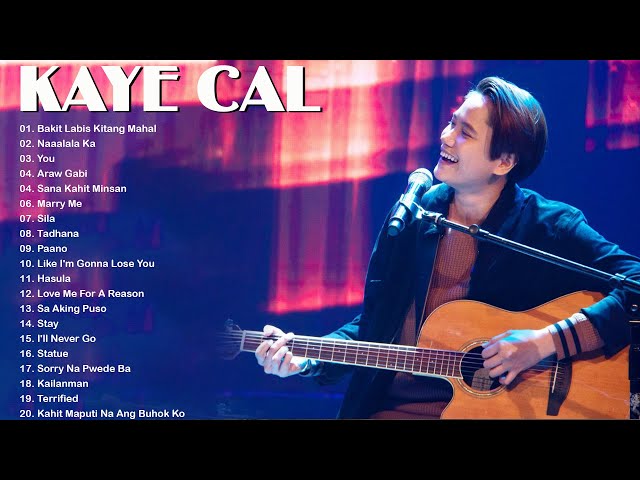 Kaye Cal Acoustic Cover 2023 - Kaye Cal Nonstop Song Compilation - Best Songs Of Kaye Cal class=