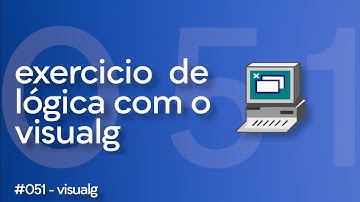 51/100 | Exercício de Algoritmo Visualg