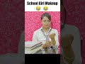 School girl makeup   deep kaur  comedy shorts school girl funnh indains