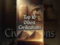 Top 10 Oldest Civilizations in the World 🌍📜 #Shorts