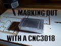 Marking out Aluminium with a CNC 3018