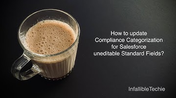 Update Compliance Categorization for Salesforce uneditable Standard Fields