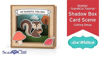 Cutting Setup for Shadow Box Card Scenes - Brother ScanNCut