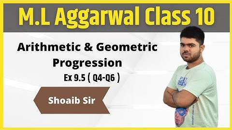 Class 10 | M.L  Aggarwal | Arithmetic & Geometric Progression | Ex 9.5 | Part 02