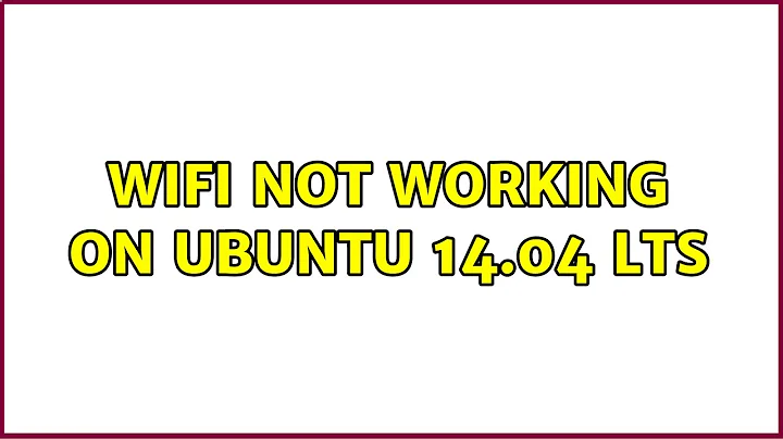 WiFi not working on Ubuntu 14.04 LTS