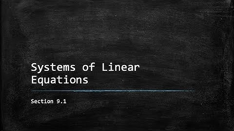 9.1 - Systems of Linear Equations